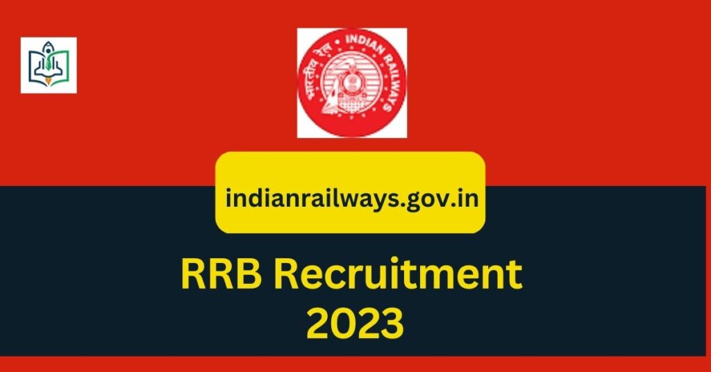 RRB Recruitment 2023 Latest Updates, Eligibility Criteria, Application