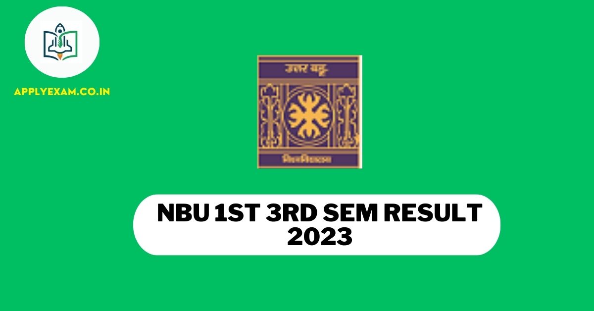 NBU 1st 3rd Sem Result 2023 (Link Out), Download NBU Exam Result